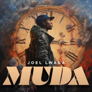 New song Of Joel Lwaga – Muda | Download Hapa